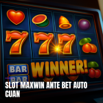slot maxwin ante bet auto cuan